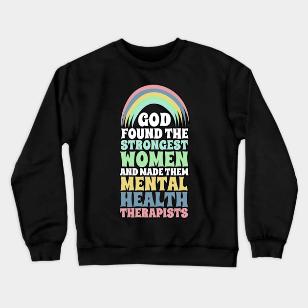 Mental Health Therapist Crewneck Sweatshirt by TheBestHumorApparel